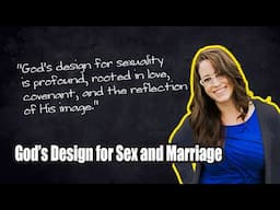 God's Design for Sex and Marriage - Hillary Morgan Ferrer