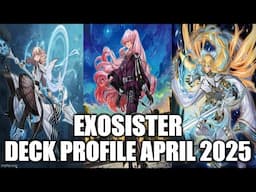 EXOSISTER DECK PROFILE (APRIL 2025) YU-GI-OH!