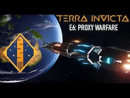 Terra Invicta Exodus E6: Defensive Attrition & Proxy Warfare