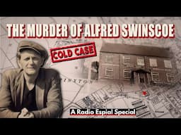 THE MURDER OF ALFRED SWINSCOE: COLD CASE