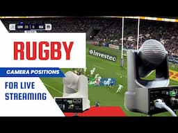 Rugby Camera Positions for Live Streams & Video Replay
