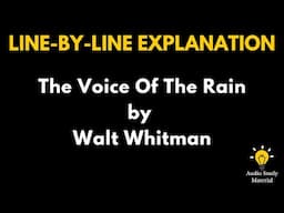 Line By Line Explanation Of The Poem The Voice Of The Rain By Walt Whitman