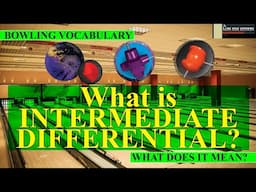 Defining Bowling Vocabulary:  What is the Intermediate Differential?