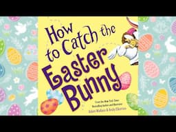 How to Catch the Easter Bunny - An Animated Read Aloud with Moving Pictures!