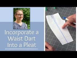 Pants Fitting How to Incorporate a Waist Dart into a Pleat