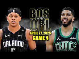 Boston Celtics vs Orlando Magic Full Game 4 Highlights - April 27, 2025 | NBA Playoffs