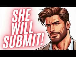 She Will SUBMIT to Your Energy! Daily Dominance Affirmations