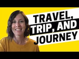 AEE - Travel, Trip, Journey What’s the Difference?