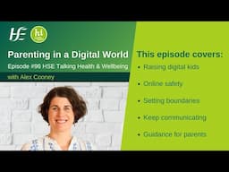 Parenting in a Digital World - Episode 96, HSE Talking Health and Wellbeing Podcast