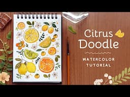 Cute Citrus Doodles: Watercolor Tutorial