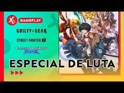 Jogando com Elena (Street Fighter 6), Unika (Guilty Gear Strive) e Galleon (Granblue Versus Rising)