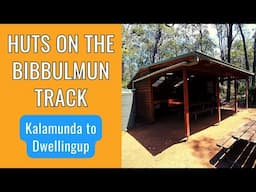 DISCOVER THE HUTS ON THE BIBBULMUN TRACK | Kalamunda to Dwellingup Guide