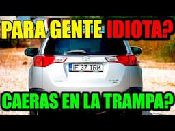 7 AUTOS que SOLO UN IDIOTA SE COMPRA!