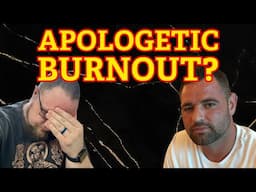 Catholic Apologetics Burnout