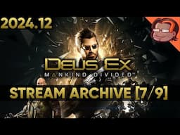 Deus Ex: Mankind Divided™ - Dvali Theater, Meeting Janus, Palisade [7/9] [PC] [Stream Archive]