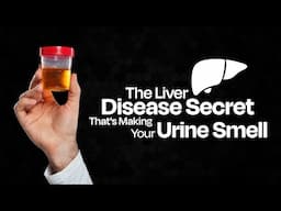 The Liver Disease Secret That's Making Your Urine Smell