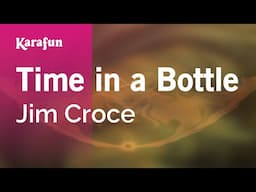 Time in a Bottle - Jim Croce | Karaoke Version | KaraFun