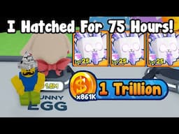 I Hatched Bunny Egg For 75 Hours And Got These In Bubble Gum Simulator INFINITY!