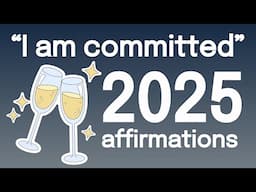 New Year's Affirmations to Help You Reach Your Goals in 2025!