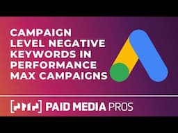 Adding Negative Keywords to PMAX Campaigns