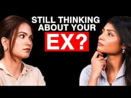 Why you can’t move on | Going back to the ex | @sadhikasehgal  | Radhika Dudeja