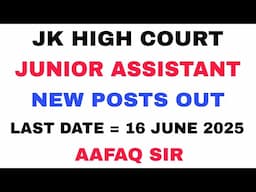 Jr. ASSISTANT NEW POSTS OUT - J&K HIGH COURT 2025 NEW UPDATE - AAFAQ SIR
