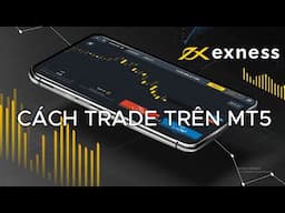 HƯỚNG DẪN CHO NGƯỜI MỚI CÁCH TRADE FOREX TRÊN MT5 SÀN EXNESS  #trungboynguyen #forex #trade