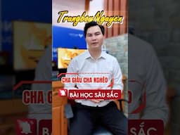 CHA GIÀU CHA NGHÈO - MỘT BÀI HỌC SÂU SẮC BẠN NÊN NGHE 1 LẦN #trungboynguyen