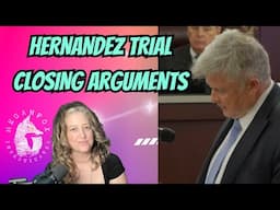 Hernandez Trial UPDATE: REUNITED? And CLOSING ARGUMENTS!