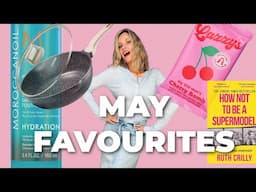 MAY FAVOURITES | RUTH CRILLY | AD