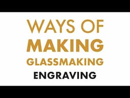 Ways of Making | Glassmaking | Engraving