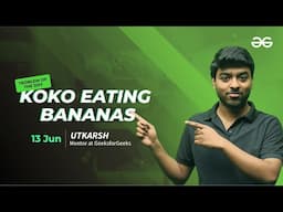 Problem of the Day:Koko Eating Bananas | Must-Solve for Coders