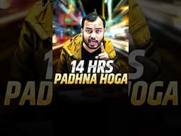 14 Hours Padhne Lagoge Tum🔥