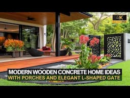 Modern Wooden Concrete Homes with Porches and Elegant 2025 L-Shaped Gate Ideas