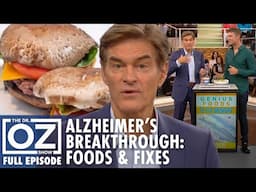 New Alzheimer’s Breakthroughs: Genius Foods & GSM Drugs | Dr. Oz | S10 | Ep 10 | Full Episode