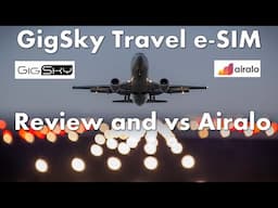 GigSky Travel e-SIM Review (and vs Airalo!)