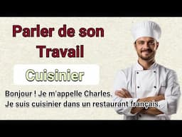 A Day in the Life of a French Chef  | Je suis cuisinier dans un restaurant français.