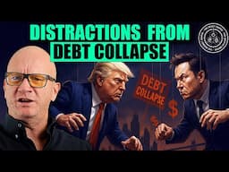 Trump vs Elon to distract you from imminent Debt contagion & Real Assets Gold, Silver & Platinum