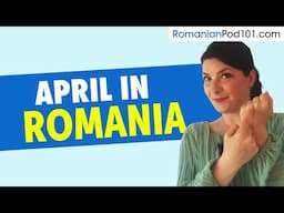 What's happening in April in Romania? (Travel Tips and more)