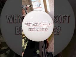 Why are Airsoft BBs White?