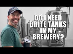 Do I Need Brite Tanks In My Brewery?