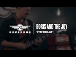 Boris And The Joy - Set The World Afire | Reverend Guitars - Circle R Sessions