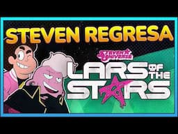 STEVEN UNIVERSE REGRESA | Nuevo Spin-off CONFIRMADO: LARS OF THE STARS