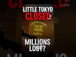 Little Tokyo boarded up  How much is lost when a whole community shuts down?