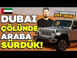 Dubai Çölü’nde hayatımın en adrenalin dolu deneyimini yaşadım!