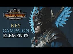 Top Key Elements That Make a GREAT Campaign Experience - Total War: Warhammer 3 Immortal Empires