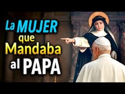 La MUJER que MANDABA al PAPA