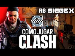 CÓMO JUGAR CLASH en RAINBOW SIX SIEGE X como un PRO | Guía de Clash