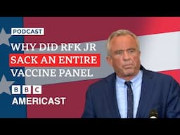 Why has RFK Jr sacked a US vaccine committee? | BBC News