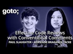 Effective Code Reviews with Conventional Comments • Paul Slaughter & Adrienne Braganza • GOTO 2025